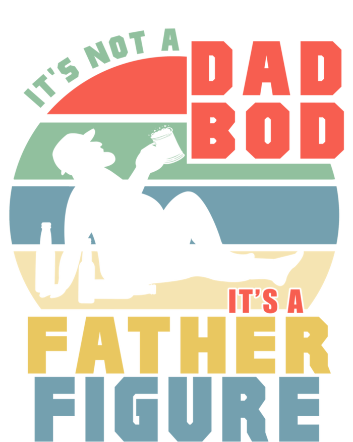 Funny Retro Vintage Its Not A Dad Bod Its A Father Figure Gift T-Shirt