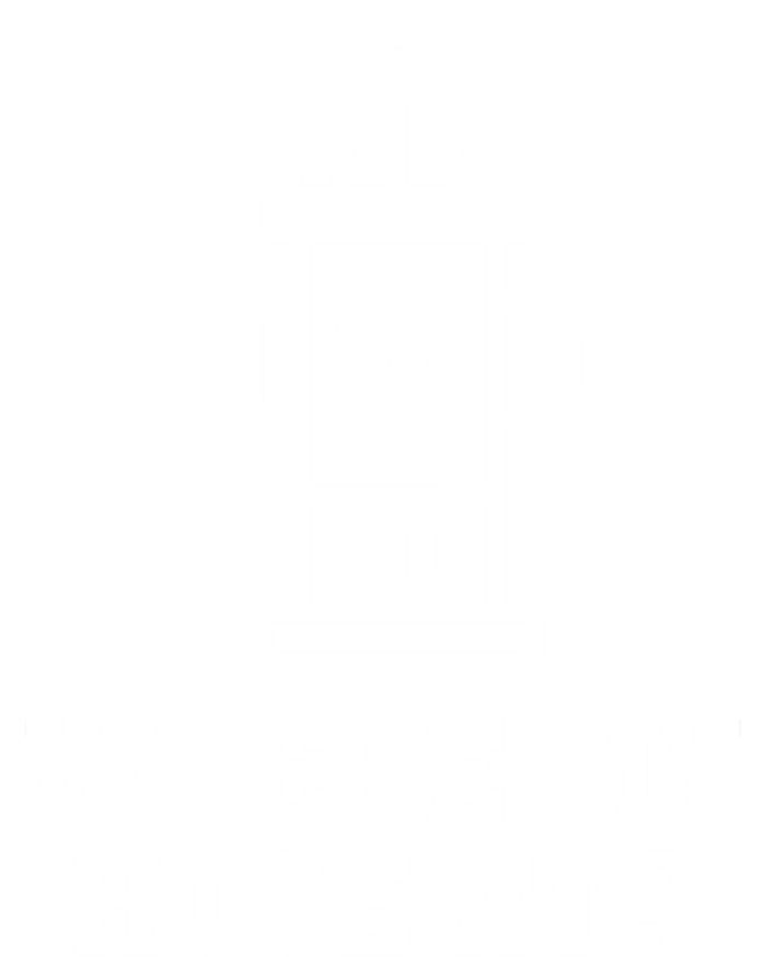 Where My Hose At? Funny Saying Fire Hydrant Quote Gift Hoodie