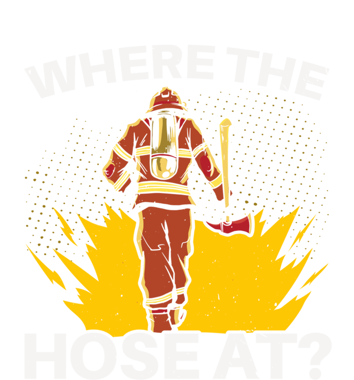 Where The Hose At Firefighting Firefighter Fire Rescue Gift Canvas