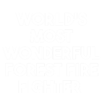 Worlds Most Wonderful Forest Fire Fighter Gift T-Shirt