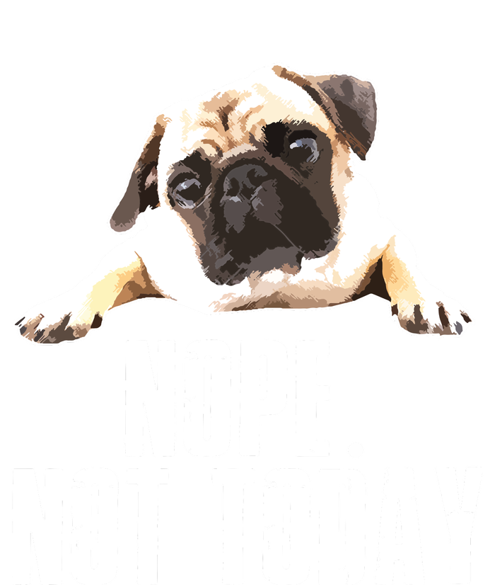 Nope Dog Not Today Pug For Men Women Mom Kids Dad Kids T-Shirt