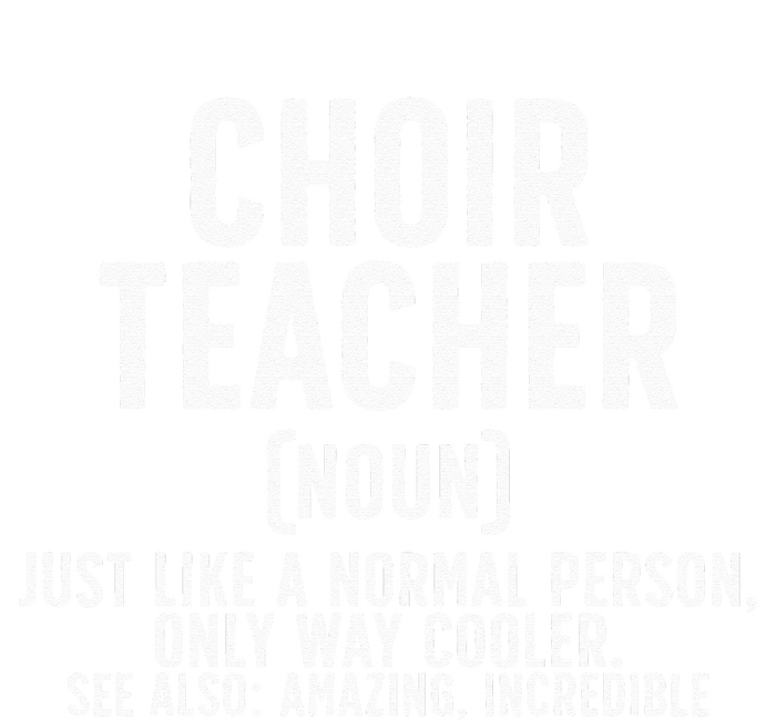 Choir Teacher Definition Choir Teaching T-Shirt