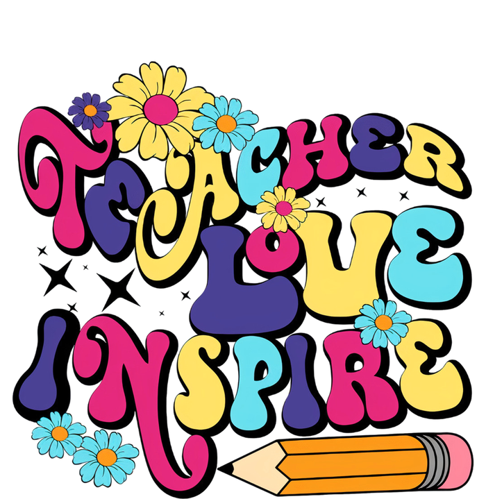 Teach Love Inspire Teacher Life Teacher Back To School Motivation For Teacher T-Shirt