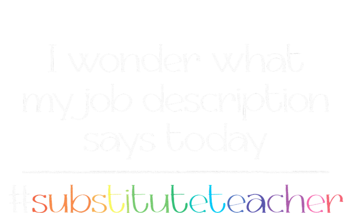 Job Description Substitute Teacher T-Shirt