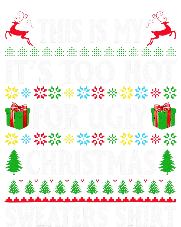 This Is My Its Too Hot For Ugly Christmas Sweaters T-Shirt