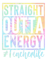 Teacher Straight Outta Energy Teacher Life Tie Dye T-Shirt