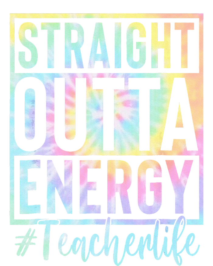 Teacher Straight Outta Energy Teacher Life Tie Dye T-Shirt