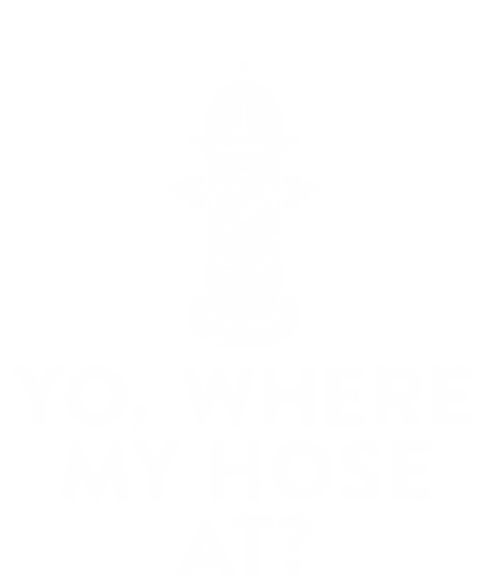 Yo Where My Hose At? Hilarious Fire Hydrant Gift Sweatshirt Cinch Pack Bag