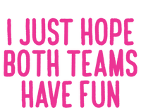 Football I Just Hope Both Teams Have Fun Gift T-Shirt