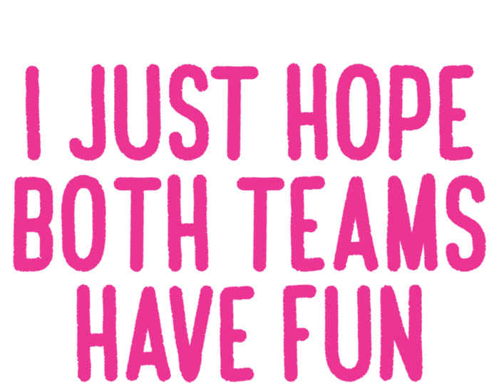 Football I Just Hope Both Teams Have Fun Gift T-Shirt