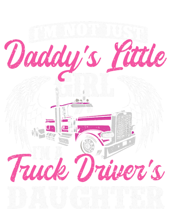 I'm Not Just Daddy's Little Truck Driver Daughter Sweatshirt