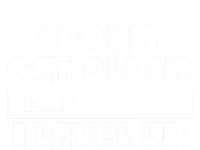 Funny I Dont Get Older I Level Up Gift T-Shirt