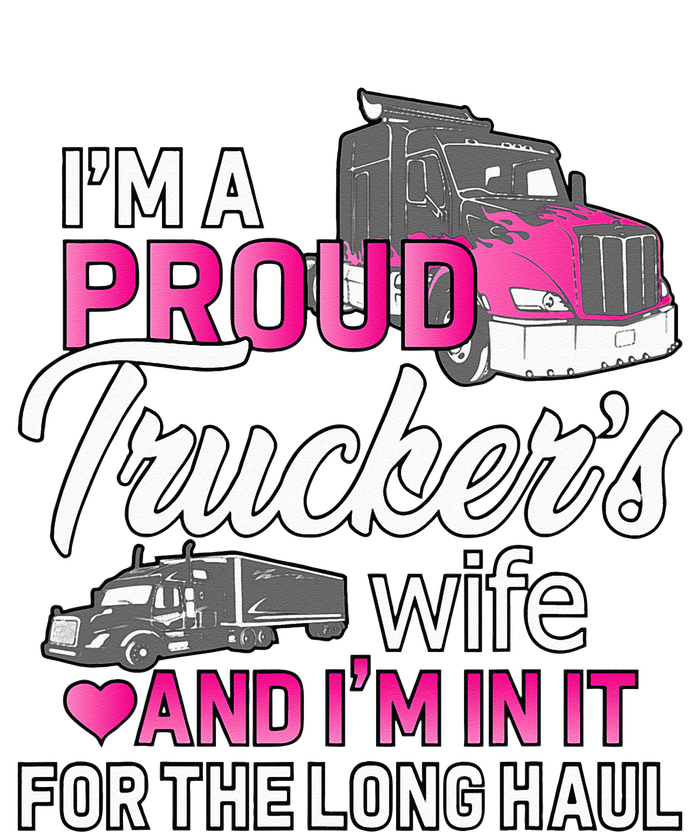 I'm A Proud Trucker's Wife Trucker Wife Truck Driver Wife Tall Long Sleeve T-Shirt