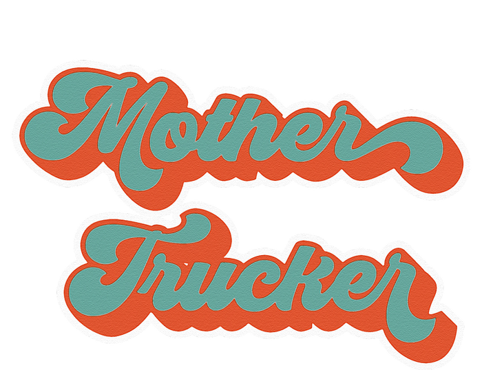 Truck Driver Mother Trucker Design Funny Mother Trucker T-Shirt