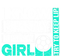 I Know I Play Like A Try To Keep Up Funny Soccer Cute Gift Valucap Bio-Washed Visor