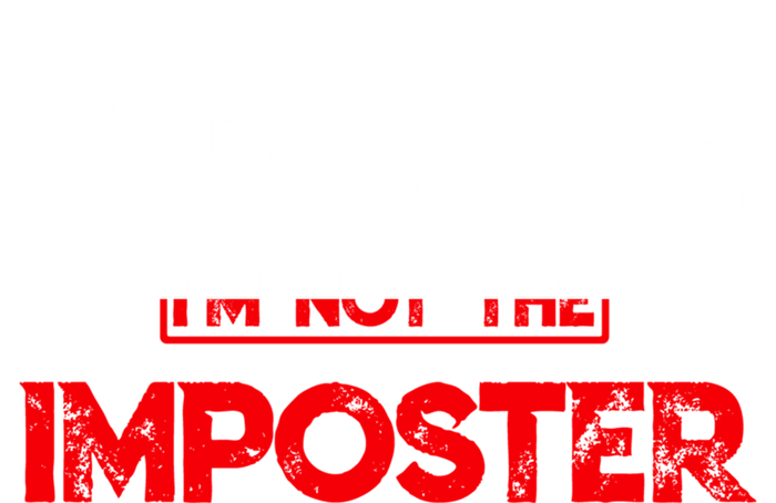 Funny Gamer Gag Trust Me Im Not Imposter Great Gift T-Shirt