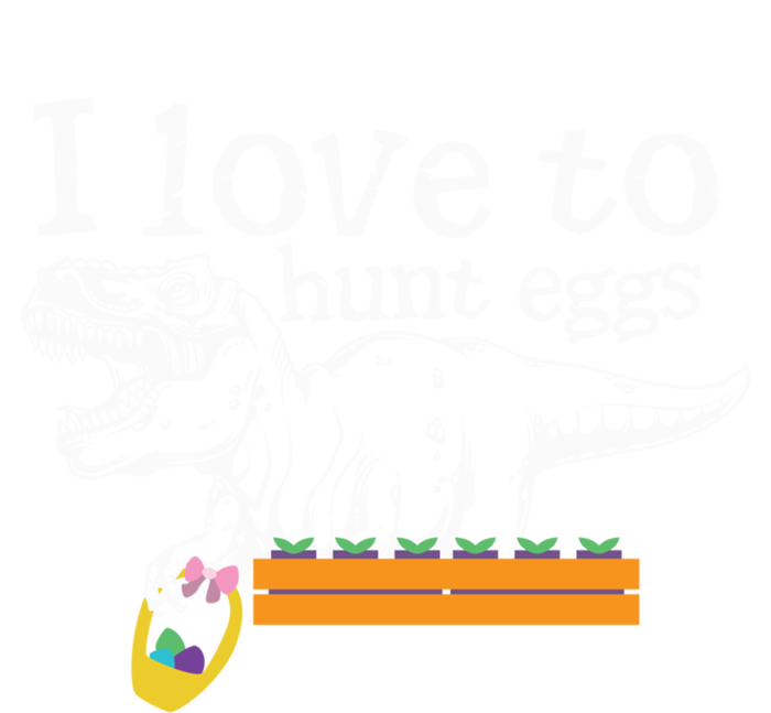 I Love To Hunt Eggs Dinosaur Gift And Meaningful Gift Ladies Long Sleeve Shirt