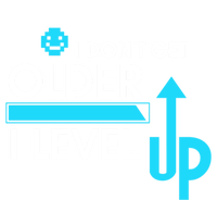 Funny Gaming I Dont Get Older I Level Up Gamer Birthday Cool Gift T-Shirt