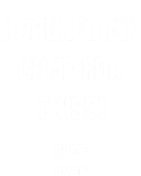 I Paused My Game For This?! Gift T-Shirt