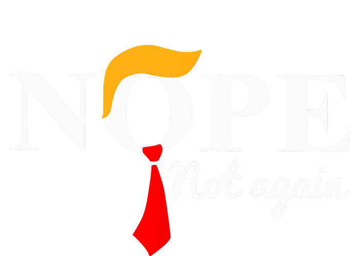 Nope Not Again Funny Trump Garment-Dyed Heavyweight T-Shirt