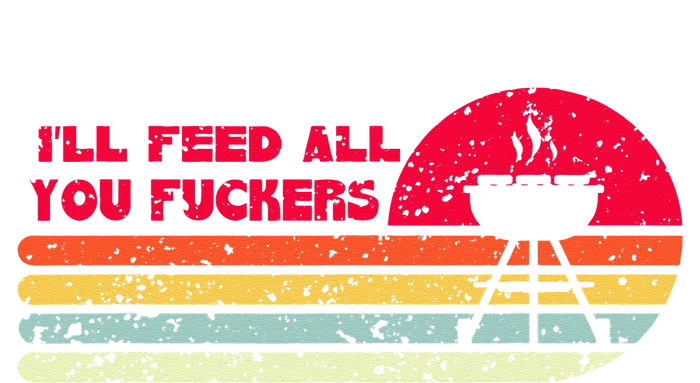 BBQ Dad Joke Ill Feed All You Fuckers Barbecue Cookout Chef Pajama Set