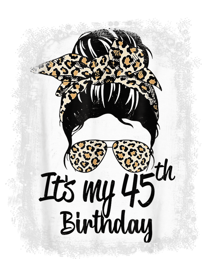 45 Years Old Messy Bun Leopard It's My 45th Birthday T-Shirt