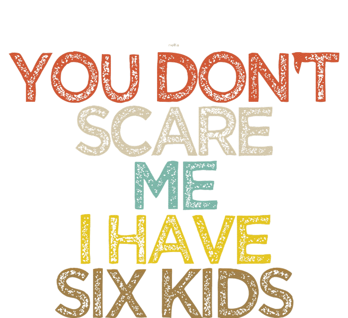 Funny You Dont Scare Me I Have Six Kids Long Sleeve Pajama Set