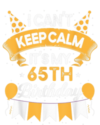 65 Year Old I Can't Keep Calm It's My 65th Birthday T-Shirt