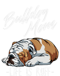 Funny English Bulldog Gift Apparel Bulldog Mom Life Is Ruff 7-Panel Snapback Hat