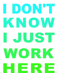 I Dont Know I Just Work Here Women's Perfect Tri Rocker Tank