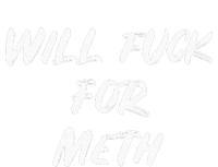 Funny Will Fuck For Meth Drug Tie-Dye T-Shirt