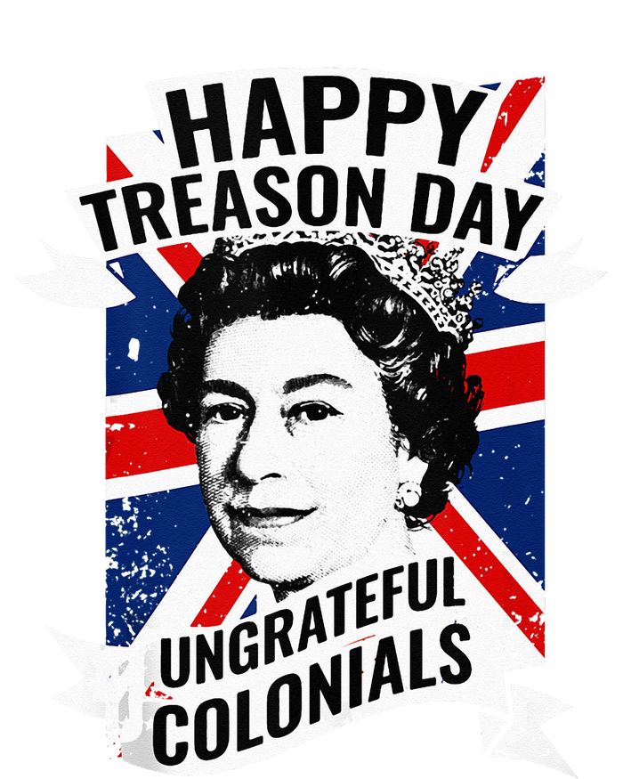 Happy Treason Day Ungrateful Colonials Funny 4th Of July Premium T-Shirt