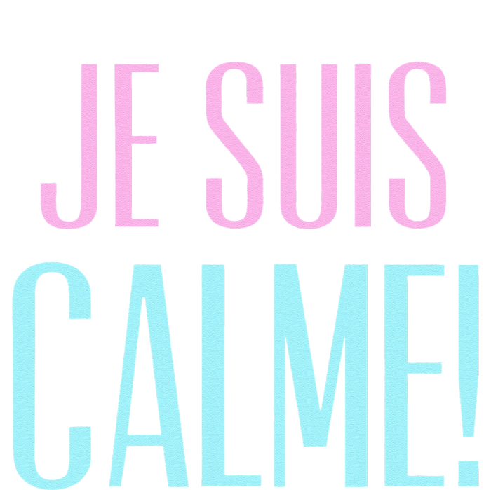 Je Suis Calme I Am Calm! T-Shirt