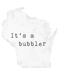 Its A Bubbler Funny Wisconsin Slang T-Shirt