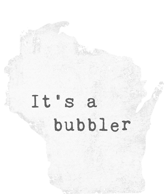 Its A Bubbler Funny Wisconsin Slang T-Shirt