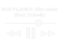 Now Playing Who Asked Feat Nobody Dank Meme Pajama Set