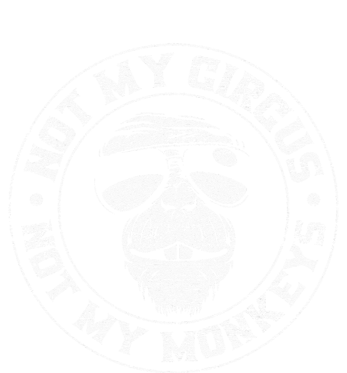 Not My Circus Not My Monkeys T-Shirt