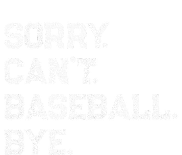 Sorry. Cant. Baseball. Bye. Baseball Player & Fan Quote Baby Bodysuit