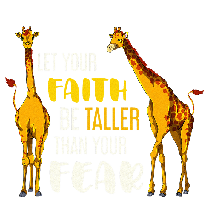 Let Your Faith Be Taller Than Your Fear Zoo Animal Giraffe T-Shirt