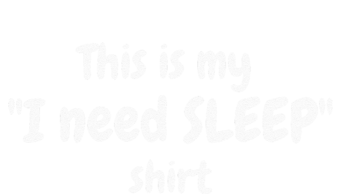 This Is My I Need SLEEP T-Shirt