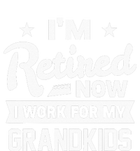 Retired Now I Work For My Grandkids Funny Retirement Grandpa Kids Hoodie