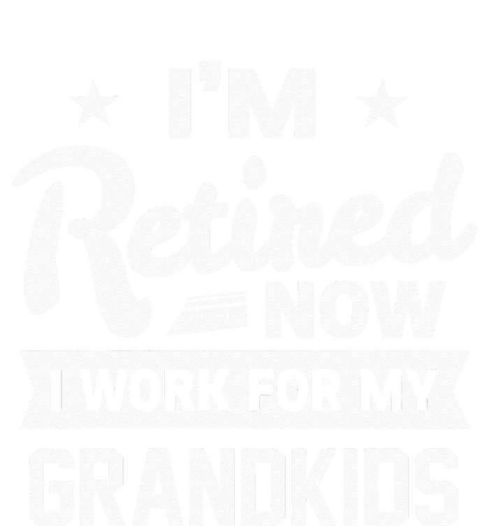 Retired Now I Work For My Grandkids Funny Retirement Grandpa Kids Hoodie