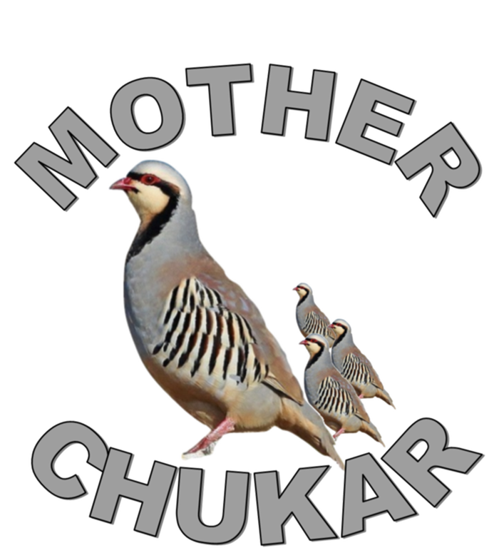 Mother Chukar Funny Upland Game Hunting Great Gift Cool Gift T-Shirt