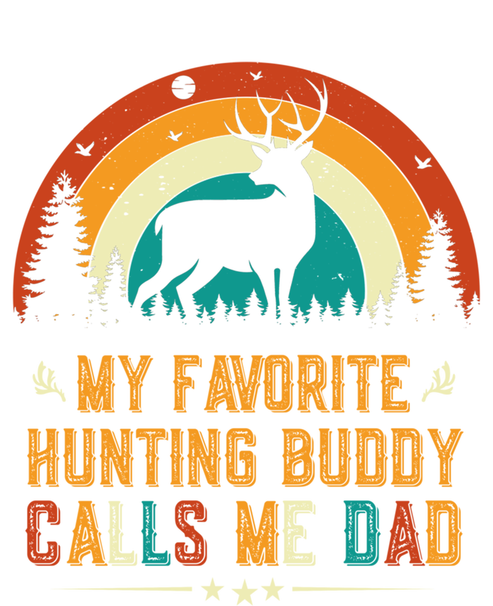 My Favorite Hunting Buddy Calls Me Dad Deer Hunter Hunting Gift T-Shirt