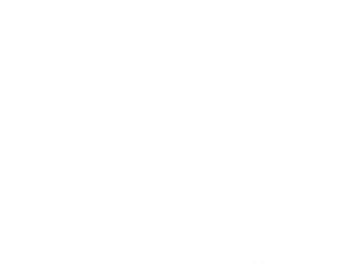 Bakers Gonna Bake Pastry Sweet Fan Chef Hobby Interest Cake Gift T-Shirt