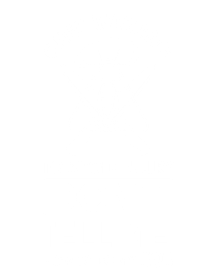 Chef Warning To Avoid In Jury Dont Tell Me Chef Gift T-Shirt