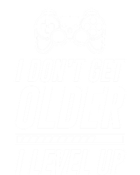 I Dont Get Older I Level Up Funny Birthday Gamer Gift Tie-Dye T-Shirt