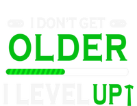 I Dont Get Older I Level Up Funny Gamer Lover Gaming Cute Gift T-Shirt