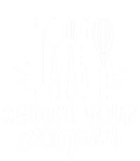 Choose Your Weapon Funny Kitchen Cooking Funny Gift Tall Hoodie