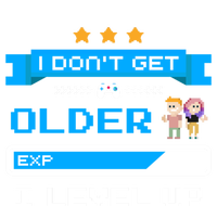 I Dont Get Older I Level Up Gift Gaming Birthday Funny Gift T-Shirt